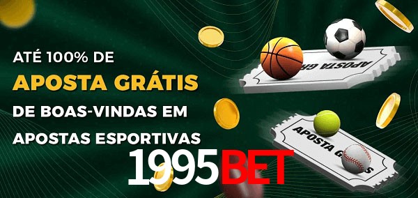 1995bet Ate 100% de Aposta Gratis